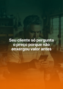 cliente-so-pergunta-o-preco-nao-enxergou-valor