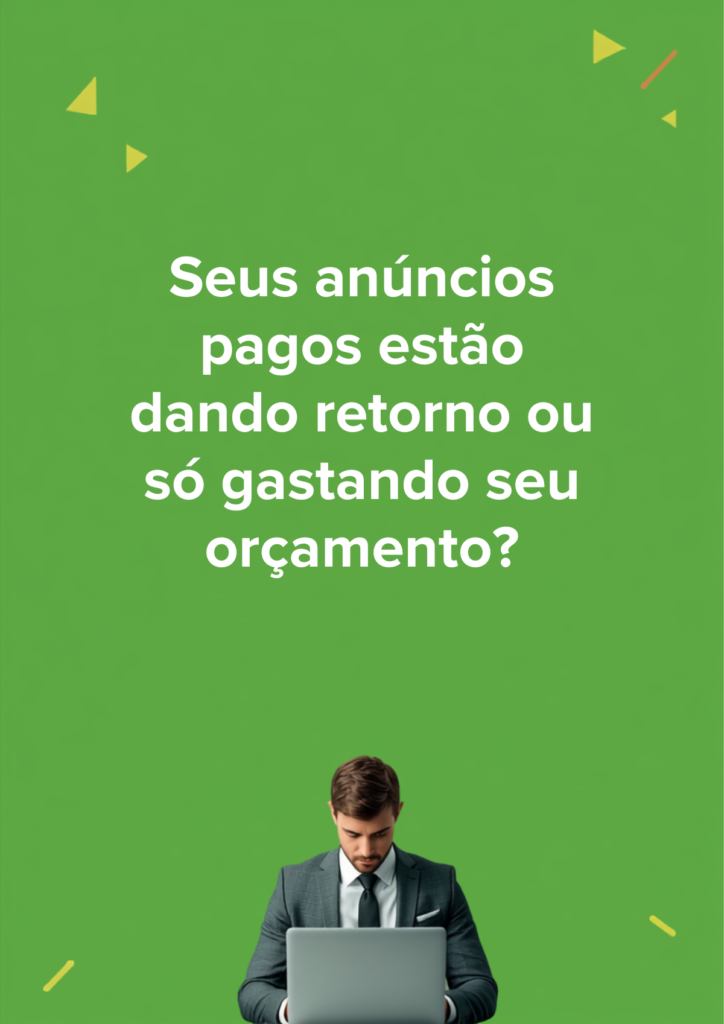 seus-anuncios-pagos-estao-dando-retorno-ou-so-gastando-seu-orcamento
