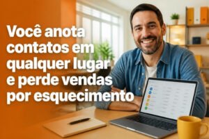 voce-anota-contatos-em-qualquer-lugar-e-perde-vendas-por-esquecimento